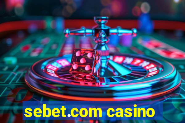 sebet.com casino